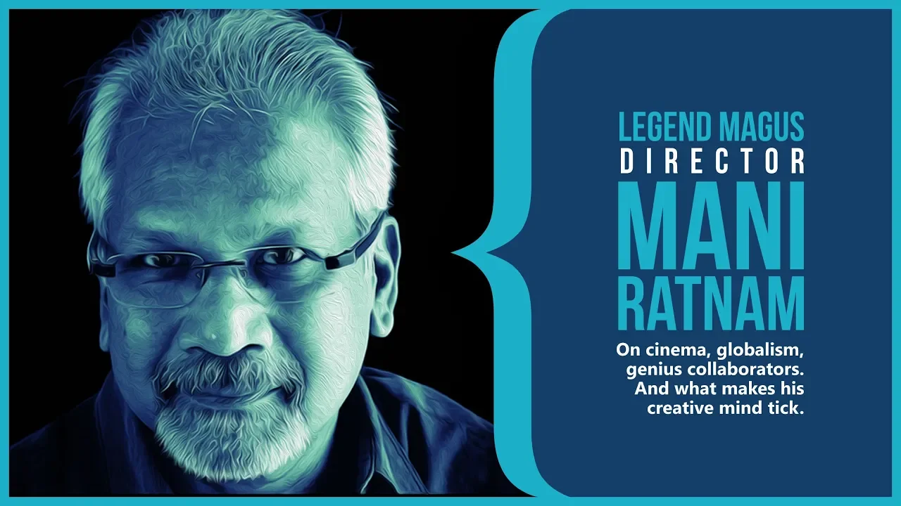 Legend Magnus: Director Mani Ratnam