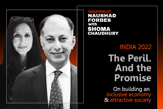 Candid talk from industrialist Naushad Forbes: “Corporates need to speak up more”