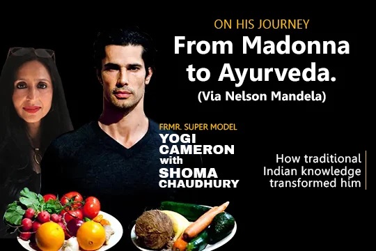 Iranian-Brit super model Yogi Cameron on how yoga & Ayurveda transformed his life
