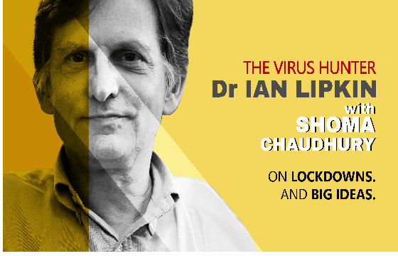 Eye-opening Ian Lipkin interview on Covid, India, China & how to get out of lockdowns