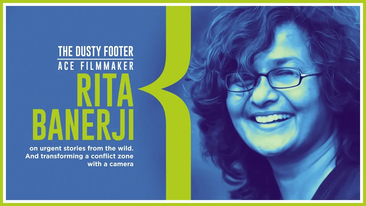 The Dusty Footer: Ace Filmmaker Rita Banerji