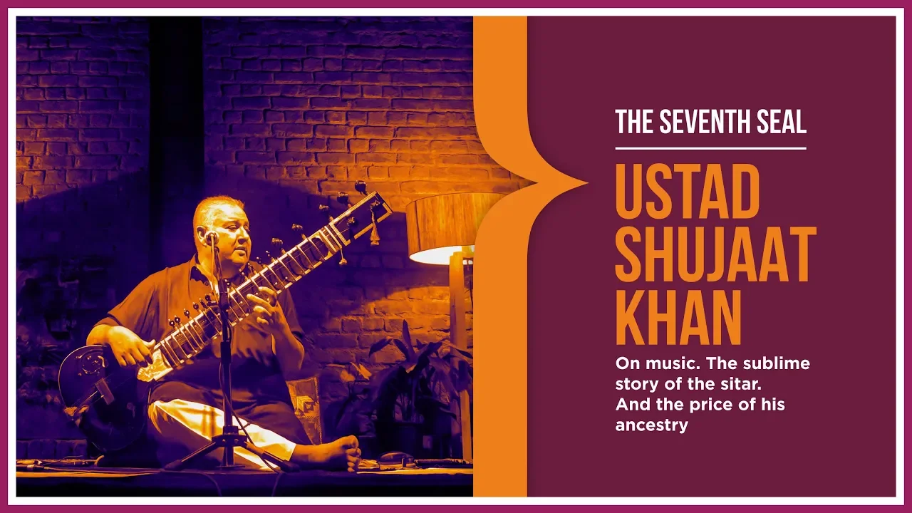 The Seventh Seal: Ustad Shujaat Khan